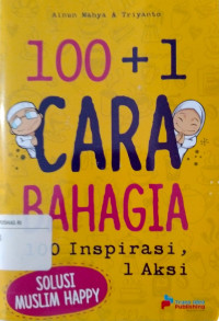 100 + 1 Cara Bahagia : 100 Inpirasi Satu Aksi