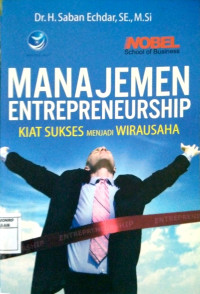 Manajemen Entrepreneurship : Kita Sukses Menjadi Wirausaha