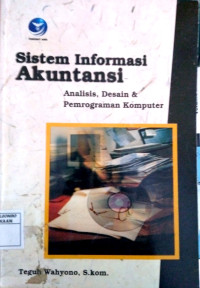 Sistem Informasi Akuntansi : Analisis, desain Dan Pemrograman Komputer