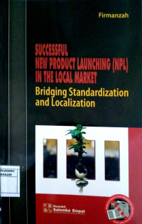 Successful New Product launching (NPL) In The Local Market : Bridging Standardization and Localization