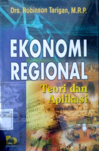 Ekonomi Regional : Teori Dan Aplikasi