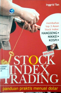 Stock Index Trading : Panduan Praktis Menuai Dolar