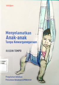 Menyelamatkan Anak-Anak Tanpa Kewarganegaraan