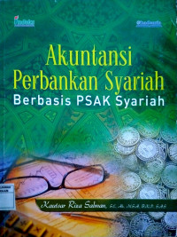 Akuntansi Perbankan Syariah : Berbasis PSAK Syariah