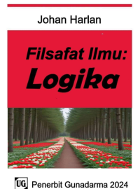 Filsafat Ilmu:
L O G I K A