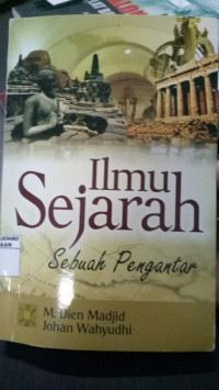 Ilmu sejarah sebuah pengantar