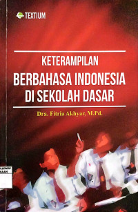 Keterampilan Berbahas Indonesia Di Sekolah  Dasar