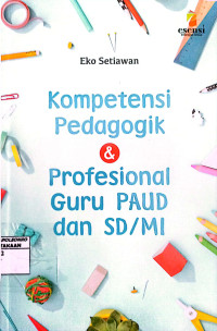 Kompetensi Pedagogik & Profesional Guru PAUD dan SD/MI