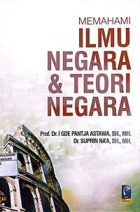 Memahami Ilmu Negara & Teori Negara