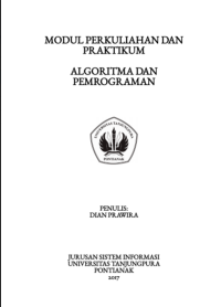 MODUL PERKULIAHAN DAN PRAKTIKUM ALGORITMA DAN PEMROGRAMAN