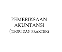 PEMERIKSAAN
AKUNTANSI
(TEORI DAN PRAKTEK)