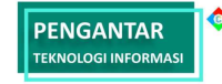 Pengantar Teknologi Informasi
