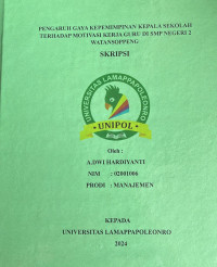 Image of PENGARUH GAYA KEΡΕΜΙΜΡΙΝAN KEPALA SEKOLAH TERHADAP MOTIVASI KERJA GURU DI SMP NEGERI 2 WATANSOPPENG