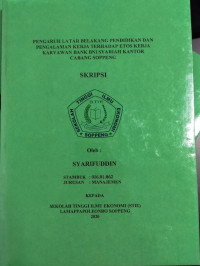 PENGARUH LATAR BELAKANG PENDIDIKAN DAN PENGALAMAN KERJA TERHADAP ETOS KERJA KARYAWAN BANK BNI SYARIAH KANTOR CABANG SOPPENG