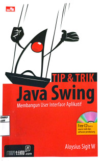 Tip &Trik Java Swing Membangun User Interface Aplikatif