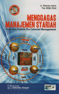 Menggagas manajemen Syariah : Teori Dan Praktik The Calestial Management